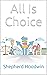 All Is Choice