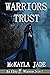 Warriors Trust by McKayla Jade