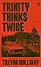 Trinity Thinks Twice (Frank Trinity Novels Book 2)