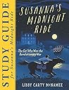 STUDY GUIDE for Susanna's Midnight Ride: The Girl Who Won the Revolutionary War ("Remember the Ladies") STUDY GUIDE for Susanna's Midnight Ride: The Girl Who Won the Revolutionary War ("Remember the Ladies")