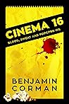 Summer of '99: Cinema 16 -- Blood, Sweat and Popcorn Oil: A story of growing up, falling in love, and movies in the 90s