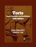 Torts: Cases, Principles, and Institutions