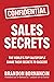 Sales Secrets: The World's Top Salespeople Share Their Secrets to Success