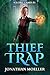 Thief Trap (Cloak Games, #1) by Jonathan Moeller