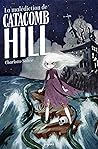 La malédiction de Catacomb Hill (Littérature 12 ans et +) (French Edition)