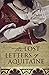 The Lost Letters of Aquitaine by Judith Koll Healey
