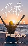 Faith over Fear: ...