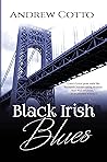 Black Irish Blues by Andrew Cotto
