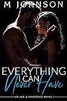 Everything I Can Never Have (Age & Innocence, #2) Book cover for Everything I Can Never Have (Age & Innocence, #2)