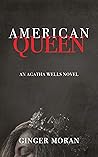 American Queen by Ginger Moran