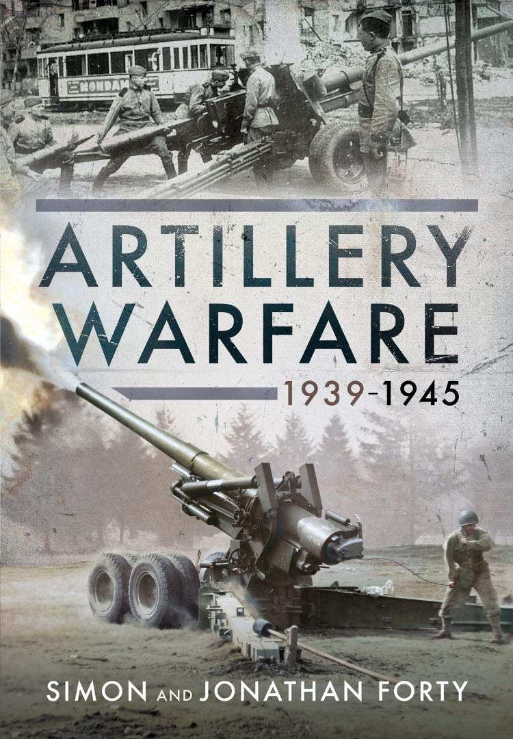 Artillery Warfare, 1939–1945 (Kindle Edition)