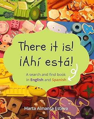 There It Is Ahi Esta A Search And Find Book In English And Spanish By Marta Almansa Esteva