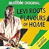 Levi Roots: Flavours of Home Levi Roots: Flavours of Home