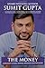 The Money: LEARN HOW TO MAKE, MANAGE, MAXIMISE & MASTER MONEY