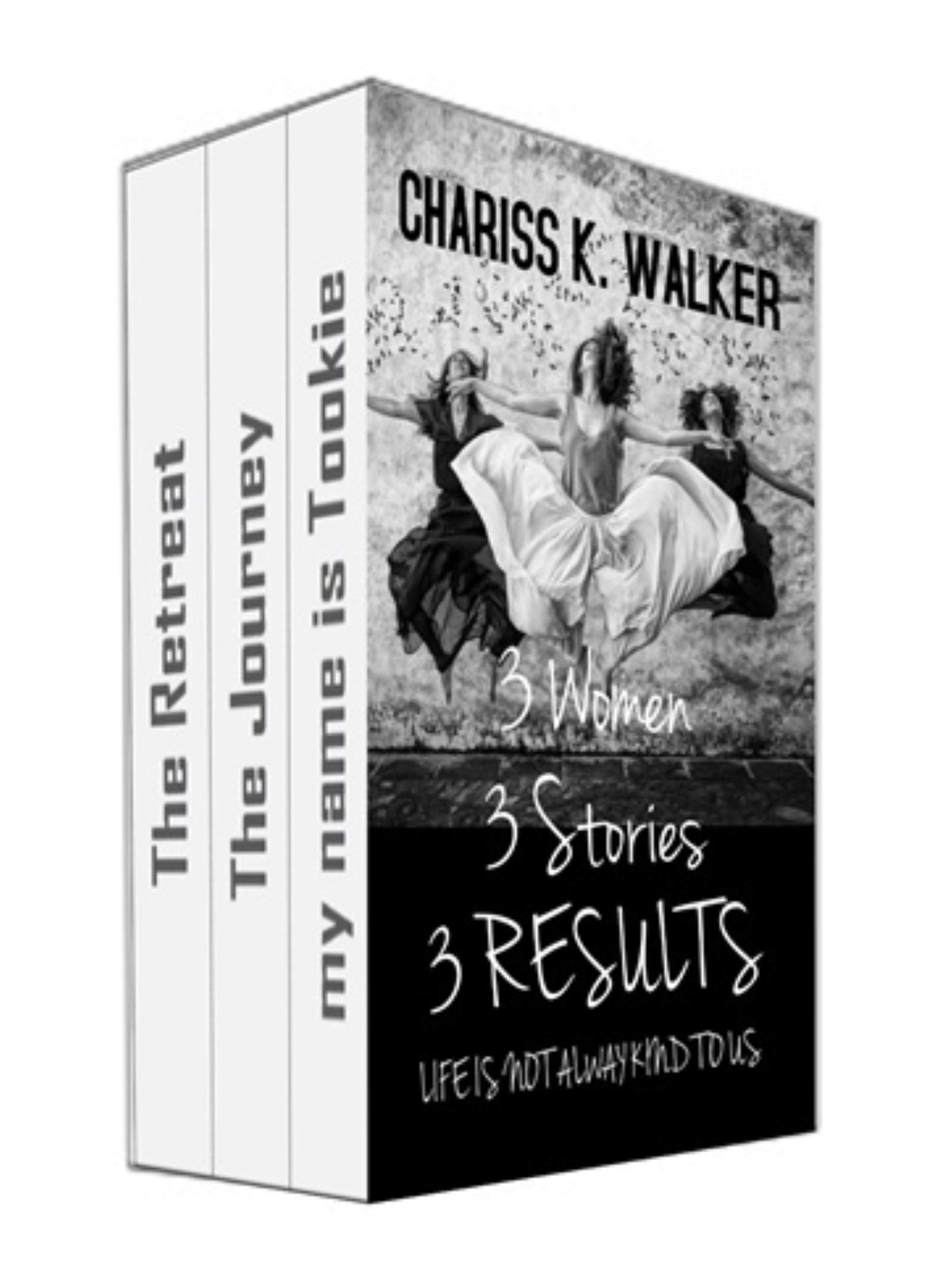 Three Women, Three Stories, Three Results (Life is not always kind to us, #0)