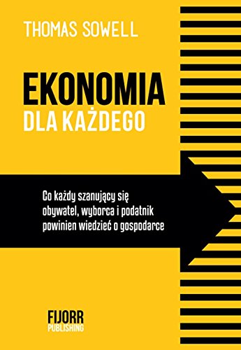 Ekonomia dla każdego: Co każdy szanujący się obywatel, wyborca i podatnik powinien wiedzieć o gospodarce (Hardcover)