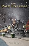 The Pole Express The Pole Express