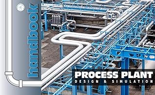 Process Plant Design & Simulation Handbook