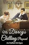 Mr Darcy's Chilling Proposal: An Italian Intrigue