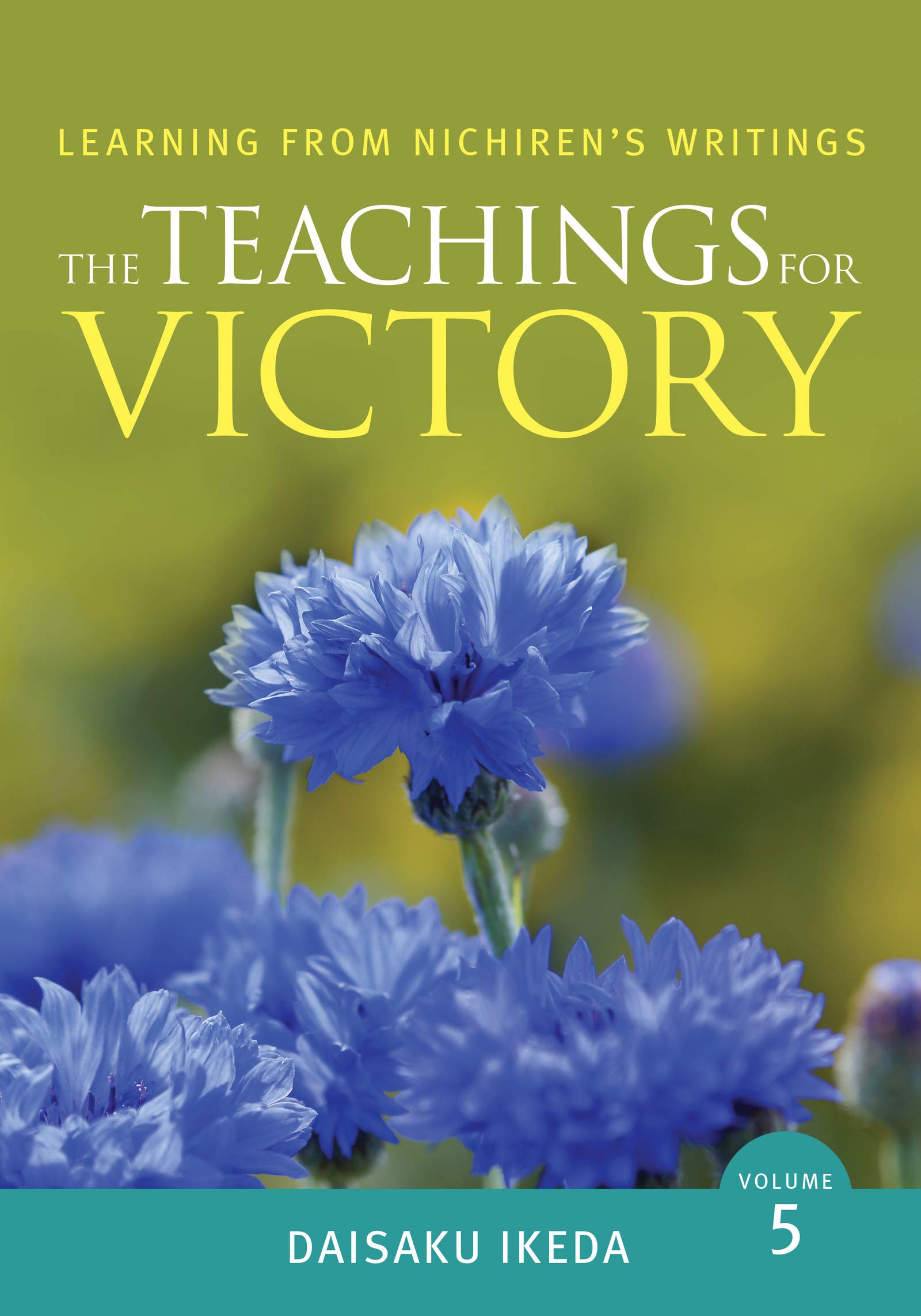 The Teachings For Victory, Learning from Nichiren's Writings, Volume 5 (Kindle Edition)