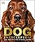 The Dog Encyclopedia: The Definitive Visual Guide (DK Pet Encyclopedias)