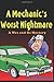 A Mechanic's Worst Nightmar...