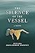 The Silence of the Vessel