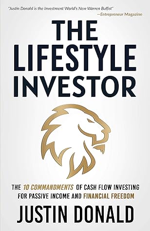 The Lifestyle Investor: The 10 Commandments of Cash Flow Investing for Passive Income and Financial Freedom- Updated and Expanded Edition- April 2024