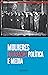 Mulheres, Liderança Política e Media (Portuguese Edition)