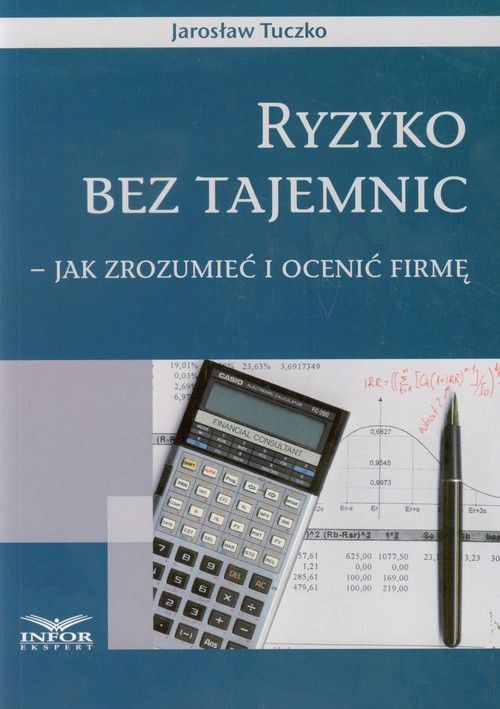 Ryzyko bez tajemnic - Jak zrozumieć i ocenić firmę