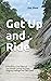 Get Up and Ride: a story of two friends and a cycling adventure on the Great Allegheny Passage and C&O Canal