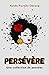 Persévère: Une collection d...