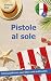 Pistole al sole by Valerio Vial