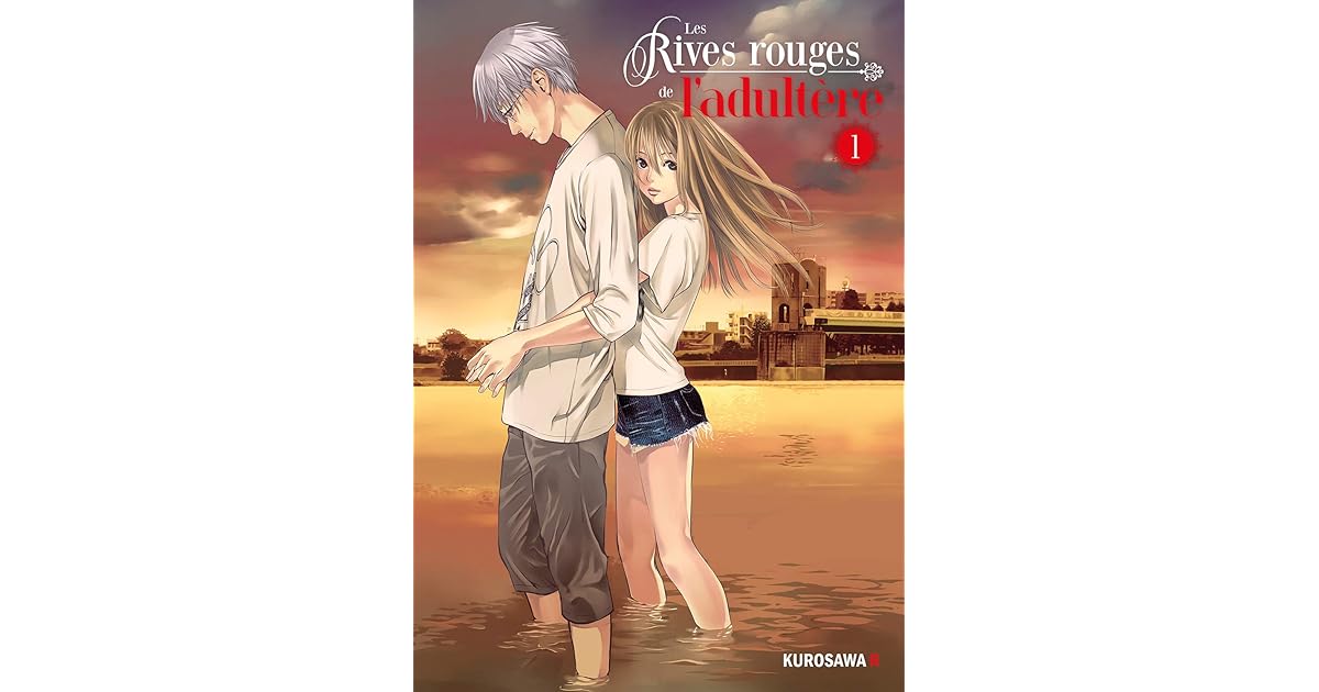 Les Rives Rouges De L Adultère Les rives rouges de l'adultère #1 by Kurosawa R