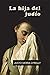 La hija del judío (Spanish Edition)