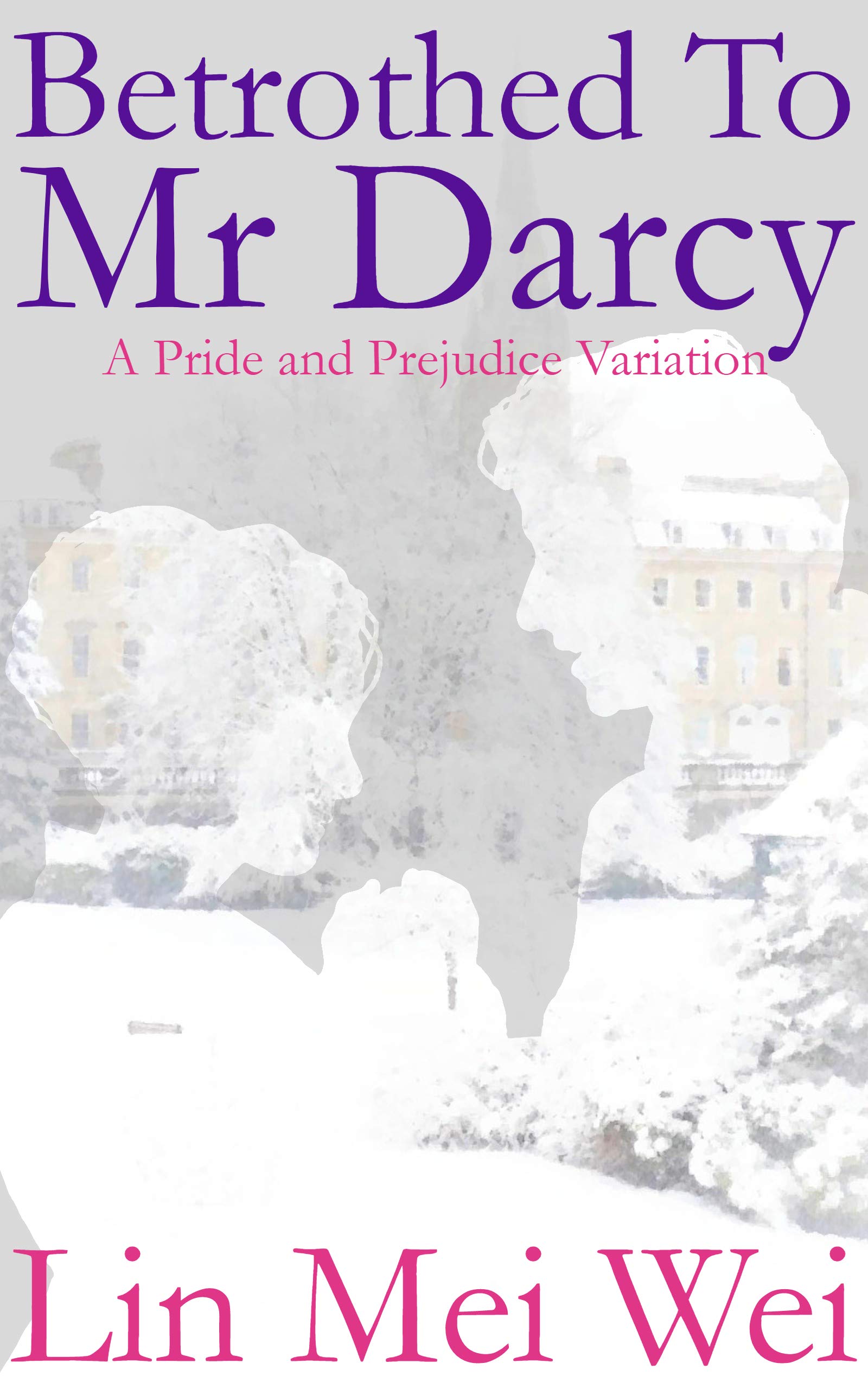 Betrothed to Mr Darcy (Kindle Edition)