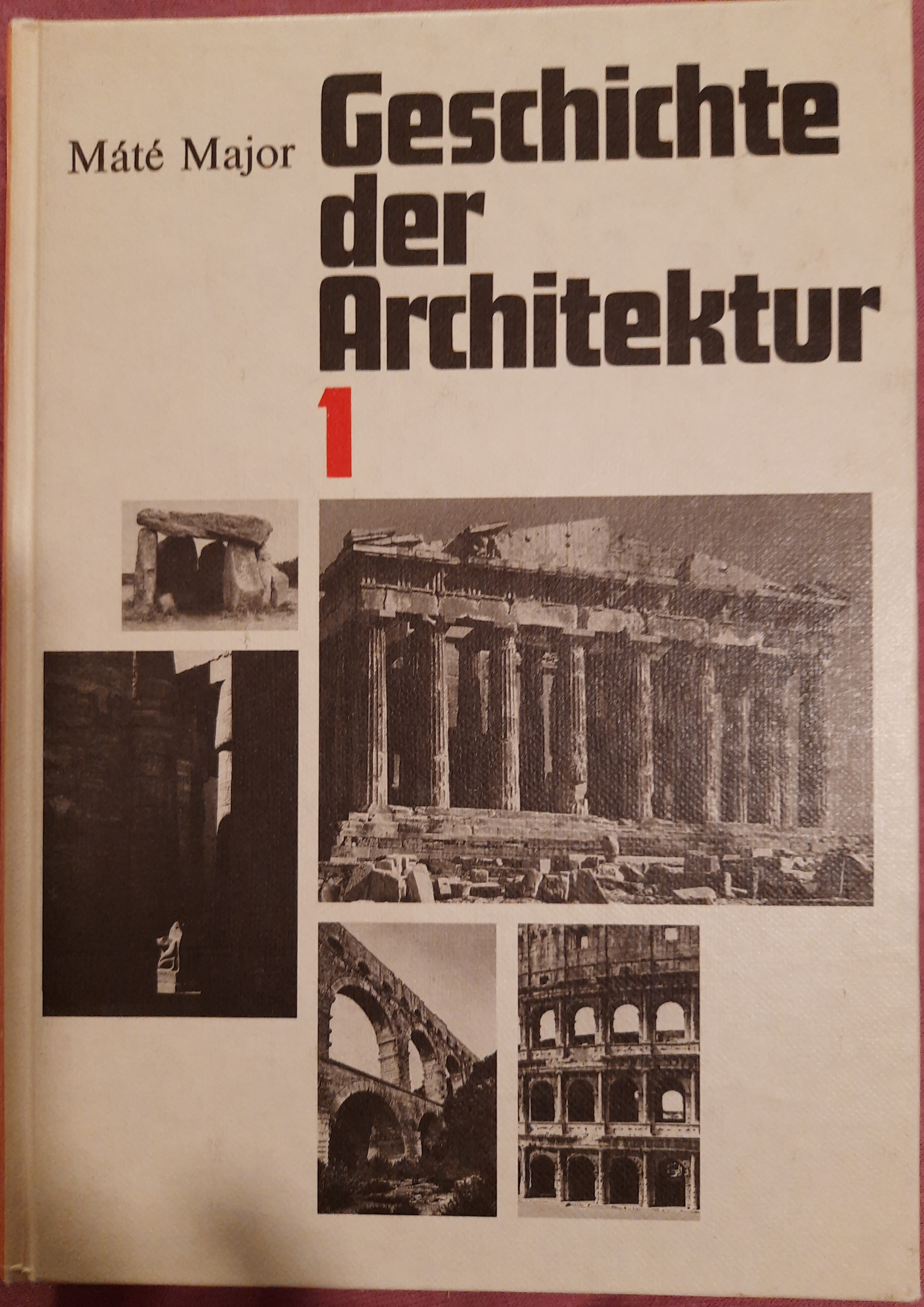 Geschichte der Architektur, Band 1. Die Architektur der Urgesellschaft und der Sklavenhaltergesellschaft