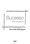 Sucesso sem vergonha