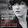 All I Ever Wanted by Kathy Valentine