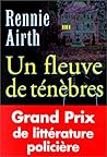 Un fleuve de ténèbres by Rennie Airth