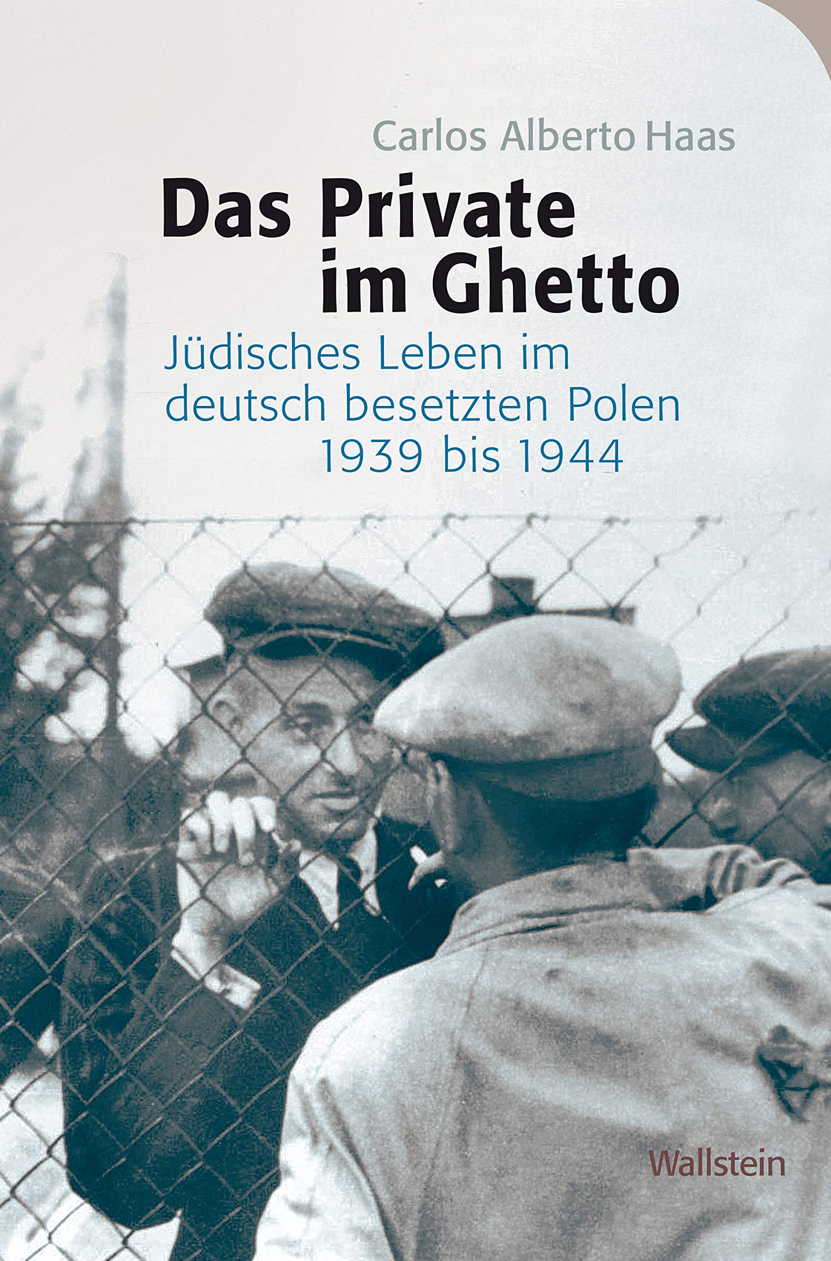 Das Private im Ghetto: Jüdisches Leben im deutsch besetzten Polen 1939 bis 1944 (Das Private im Nationalsozialismus 3) (German Edition)