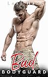 Bad Bodyguard (Bad for Me, #3)