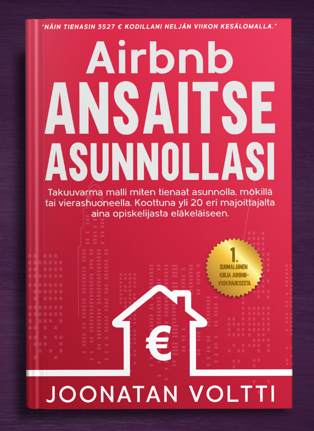 Airbnb – Ansaitse Asunnollasi: Takuuvarma malli miten tienaat asunnolla, mökillä tai vierashuoneella