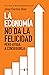 ECONOMIA NO DA LA FELICIDAD, LA