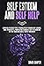Self Esteem and Self Help: Learn How to Decode People Personalities by Knowing Body Language, Dark Psychology & Manipulation Techniques Even to Recognizing ... Most Dangerous Subtle Form of Narcissism