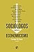 Sociólogos contra el econom...