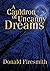 A Cauldron of Uncanny Dreams