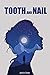 Tooth and Nail