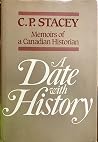 A date with history: Memoirs of a Canadian historian A date with history: Memoirs of a Canadian historian