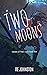 Two Moons: Memories from a ...